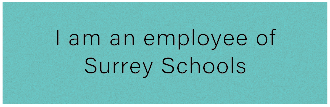 I am an employee of Surrey Schools