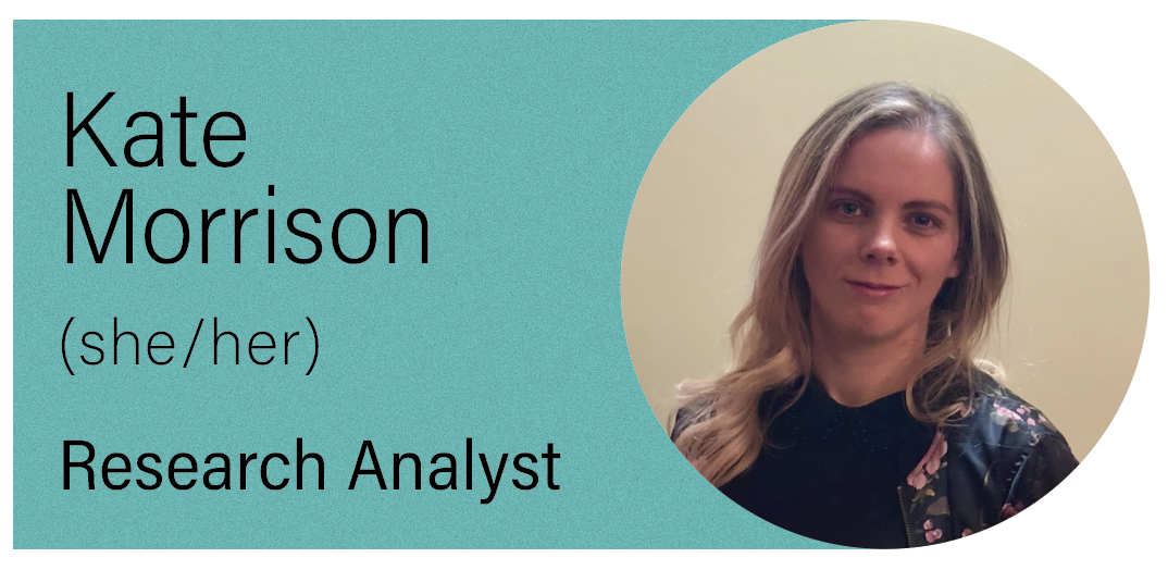 Kat Morrison (she/her) Research Analyst